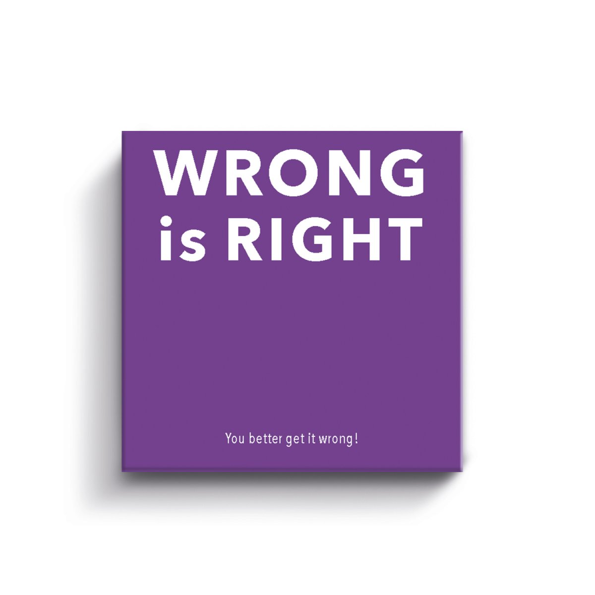 Wrong Is Right