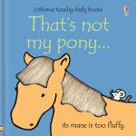 That's Not My Pony Touchy Feely Book