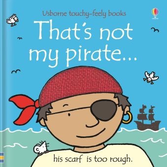 That's Not My Pirate Touchy Feely Book