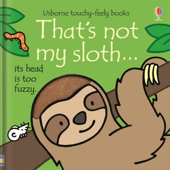 That's Not My Sloth Touchy Feely Book