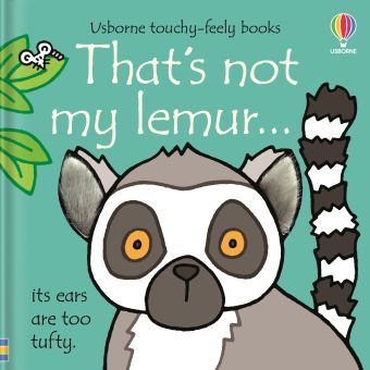 That's Not My Lemur Touchy Feely Book