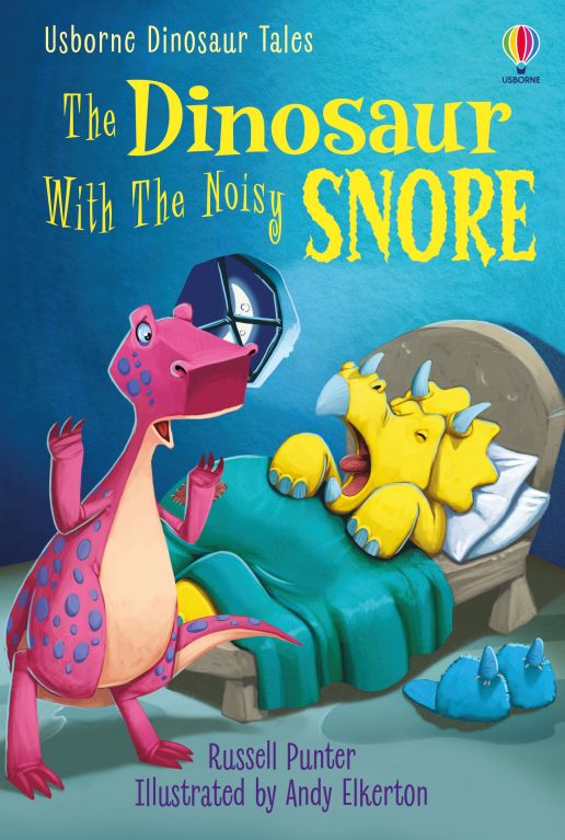 Usborne Dinosaur Tales: The Dinosaur With the Noisy Snore Book