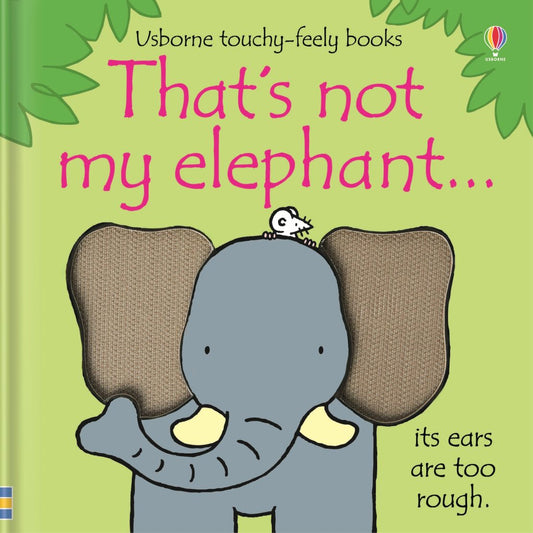 That's Not My Elephant Touchy Feely Book