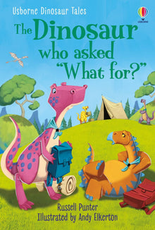 The Dinosaur who asked What for