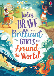 Tales Of Brave & Brilliant Girls From Around The World